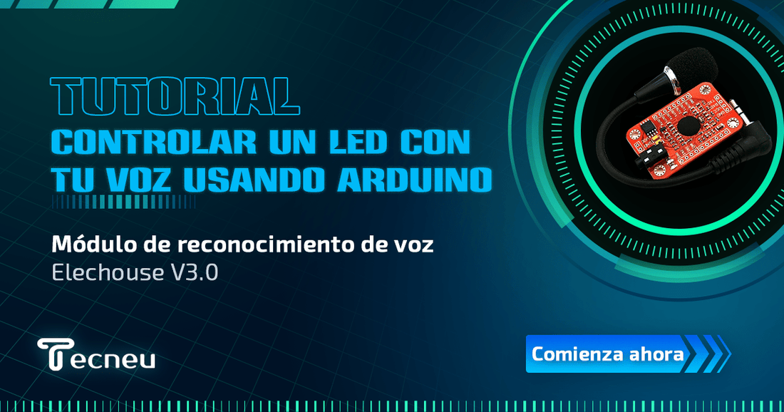 Controlar un LED con tu voz usando Arduino y el módulo de reconocimiento de voz Elechouse - Tecneu
