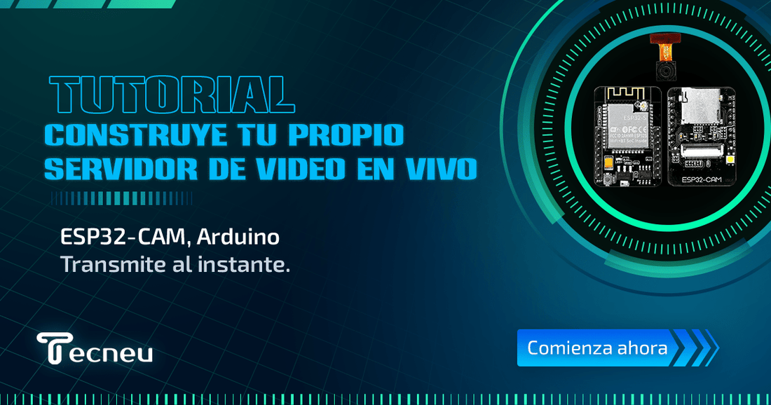 Inmersión en IoT: Construye tu Propio Servidor de Video en Vivo con ESP32-CAM - Tecneu