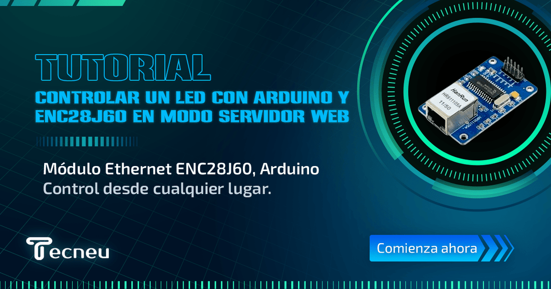 Tutorial: Controlar un LED con Arduino y ENC28J60 en Modo Servidor Web - Tecneu