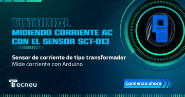 Midiendo Corriente  AC con el sensor SCT-013 - Tecneu