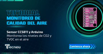 Tutorial: Monitoreo de Calidad del Aire Interior con Sensor CCS811 y Arduino - Tecneu
