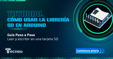Cómo Usar la Librería SD en Arduino: Guía Paso a Paso - Tecneu