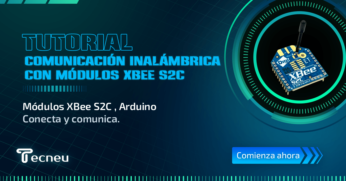 Iniciando con Comunicación Inalámbrica usando XBee S2C – Tecneu